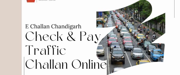 E Challan Chandigarh – Check & Pay Traffic Challan Online
