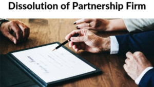 Dissolution of Partnership Firm: Process & Legal Compliance