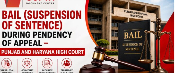 Bail (Suspension of Sentence) During Pendency of Appeal –  Punjab and Haryana High Court